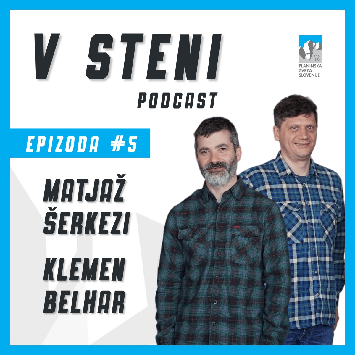 #5 – Klemen Belhar in Matjaž Šerkezi: popularnost gora, neumnosti v gorah, gorsko reševanje in gorski&nbsp;vodniki